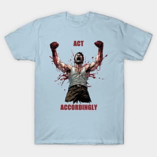 Act Accordingly T-Shirt